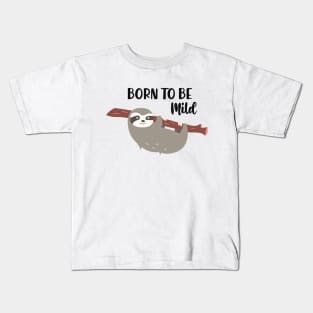 Sloth - Born to be mild Kids T-Shirt